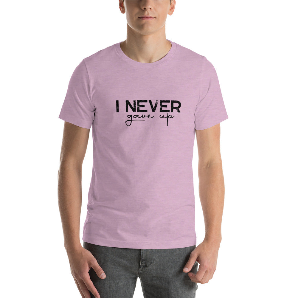 I Never Gave Up - Short-sleeve unisex t-shirt