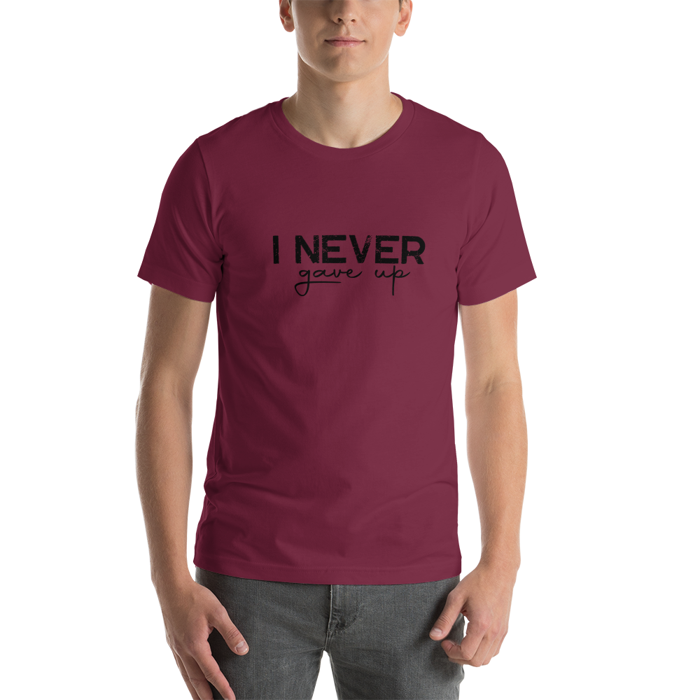 I Never Gave Up - Short-sleeve unisex t-shirt