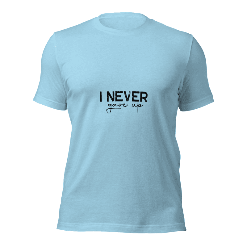 I Never Gave Up - Short-Sleeve Unisex T-Shirt