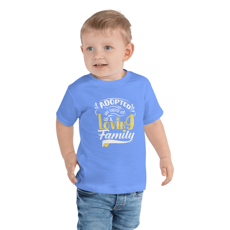 Adopted and Forever Part of a Loving Family - Toddler Short Sleeve Tee